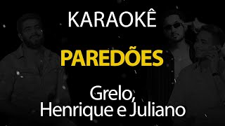 Paredões  Grelo Henrique e Juliano Karaokê Version [upl. by Narud326]