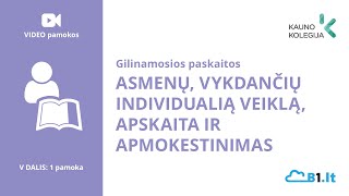 Gilinamosios paskaitos Asmenų vykdančių individualią veiklą apskaita ir apmokestinimas [upl. by Fillbert474]