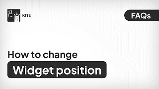 Positioning Widgets on Kite App A Step by Step Guide [upl. by Aihn]