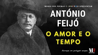 O Amor E O Tempo  Poema de António Feijó com narração de Mundo Dos Poemas [upl. by Scheck773]