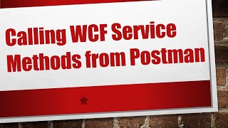 Calling WCF Service Methods from Postman [upl. by Zaob373]