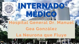 Hospital General Dr Manuel Gea González  Mi internado médico [upl. by Atteselrahc]