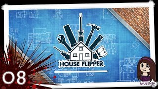 House Flipper 08  Lets Play House Flipper [upl. by Wescott]