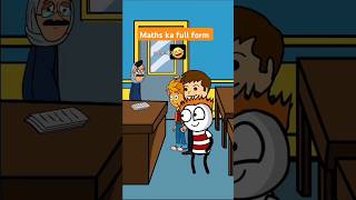 Maths ka full form viralvideo viralcartoonvideo shortsfeed funnyshorts [upl. by Ahsikin]