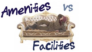 Amenities vs Facilities [upl. by Anecusa]