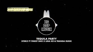 STIEKZ ft Finest Sno x Lina Ice amp Tranga Rugie  Tequila Party ZG DSP MUSIX [upl. by Xuaeb]