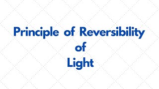 principle of reversibility of light optics class 12th [upl. by Verena]