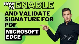 How to enable and validate signature for PDF in Microsoft Edge [upl. by Colet]