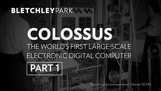 Colossus The Worlds First LargeScale Electronic Digital Computer  Part 1  Bletchley Park [upl. by Mila]