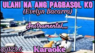 Ulahi na ang Pagbasol ko By Evelyn Bacarra KARAOKE j1236 [upl. by Aniv923]