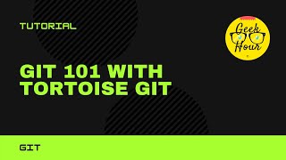 Git 101 with TortoiseGit [upl. by Henri365]