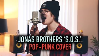 Jonas Brothers SOS PopPunk Cover [upl. by Egwin]