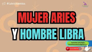 MUJER ARIES y HOMBRE LIBRA ¿Son COMPATIBLES ¿AMOR¿CÓMO son CÓMO PAREJA  CUÁNTICO UNIVERSAL [upl. by Ellednahs]