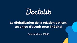 La digitalisation de la relation patient un enjeu d’avenir pour lhôpital [upl. by Leorsiy]