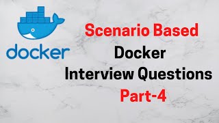 Scenario Based Docker Interview Questions  Part4  2020 [upl. by Obadiah]