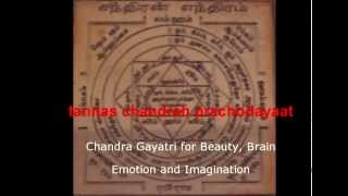 Chandra Gayatri Mantra for Beauty Brain Emotion and Imagination [upl. by Naneek]