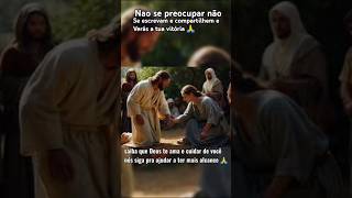 Ei você 👉nao se preocupar não 🙏 cura fe jesus motivacional livramento mensagem louvesenhor [upl. by Peckham18]