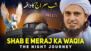 BEST Shab e Meraj Ka Waqia  The Night Journey  Mufti Tariq Masood [upl. by Lilah]