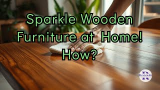 How to Clean Wooden Furniture at Home  Wooden Furniture Restoration with DIY  Self Care Furniture [upl. by Stanfill]