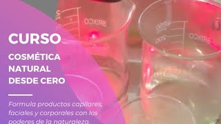 Curso Cosmética Natural Desde Cero [upl. by Chaudoin]