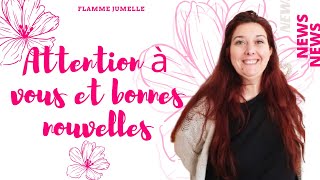 Flamme Jumelle  News Bonnes nouvelles conseils retrouvailles [upl. by Emie]