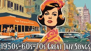 1950s60s70s Great Jazz Songs Jazz Classics Vintage Jazz [upl. by Assenay]