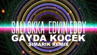 Sali Okka Edvin Eddy ROMAN HAVASI 2016 Simarik Remix New Gayda Kocek [upl. by Eciryt]