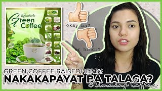 Green Coffee Raisedherbs  Slimming  Pampapayat  Effective ba [upl. by Ardnusal]