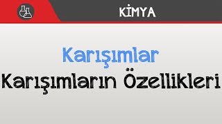 Karışımlar  Karışımların Özellikleri [upl. by Eninaej75]