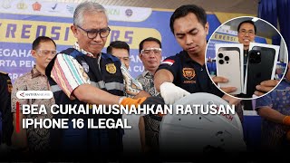 Bea Cukai musnahkan ratusan unit Iphone 16 ilegal [upl. by Tray]