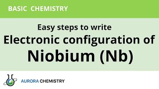 Write electronic configuration of NIOBIUMNb [upl. by Nallad703]