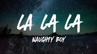 Naughty Boy Sam Smith  La La La Lyrics [upl. by Boser]