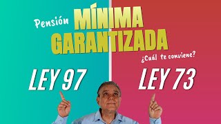 Pensión mínima ¿Ley 97 o 73  Claves para elegir la que más te convenga [upl. by Refinej]