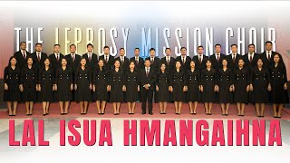 Lal Isua Hmangaihna  The Leprosy Mission Choir  2023  2025 [upl. by Dylana]