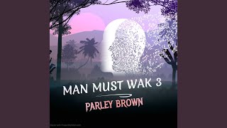 MAN MUST WAK 3 [upl. by Bledsoe]