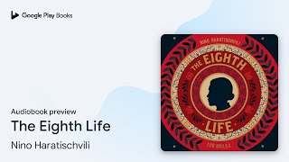 The Eighth Life by Nino Haratischvili · Audiobook preview [upl. by Mile]