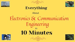 Everything abt Electronics amp Communication Engineering 2022 in 10 Minutes [upl. by Ailesor537]