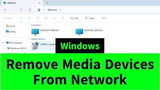 Remove Media Devices from Network under This PC  My Computer in Windows 11  10  8  7 [upl. by Placia]