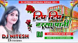 Tip Tip Barsa Pani  Tip Tip Barsa Pani Dj Song  Tip Tip Barsa Pani Remix Song  Dj Nitesh Deewana [upl. by Nicki]