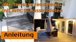 Alte Terrasse renovieren mit WPC Terrassendielen [upl. by Chenee]