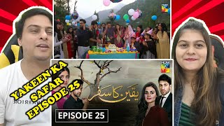 Yakeen Ka Safar Episode 25 HUM TV Drama  Indian Reaction [upl. by Eitsirc]