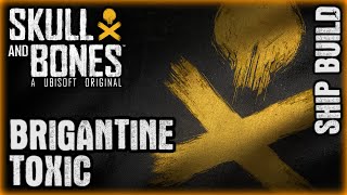 Skull and Bones ⚓Brigantine Toxic Build  Gameplay UbisoftPartner [upl. by Mcallister]