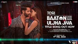 Teri Baaton Mein Aisa Uljha Jiya Title Track Shahid Kapoor  Baithe Hi Baithe Maine Dil Kho Diya [upl. by Naejamron]