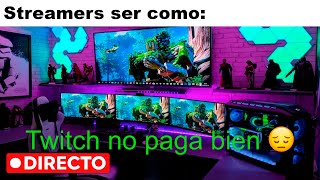 Twitch ya no paga bien 😭😭😭 [upl. by Trever]