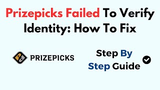 Prizepicks Failed To Verify Identity How To Fix [upl. by Sokcin]