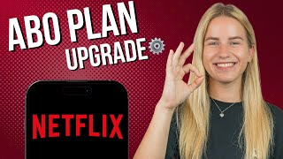 Netflix AboPlan upgraden So gehts Handy [upl. by Ahsitahs200]