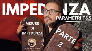 Misure di Impedenza  PARTE 2  Parametri Thiele amp Small [upl. by Ohaus]