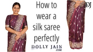 How to Wear a Silk Saree Perfectly  Dolly Jain Saree Draping [upl. by Nauqan]