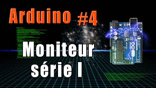 4 Programmation arduino structure et moniteur serie partie 1 [upl. by Isdnil155]