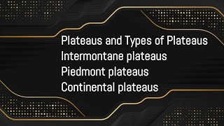 Plateaus  types of Plateaus  intermontane plateaus  Piedmont plateaus  continental plateaus [upl. by Daren]